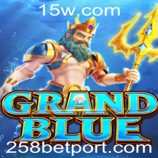 258bet - Descobrindo o Fascinante Mundo de GRANDBLUE: A Nova Sensação do 258bet