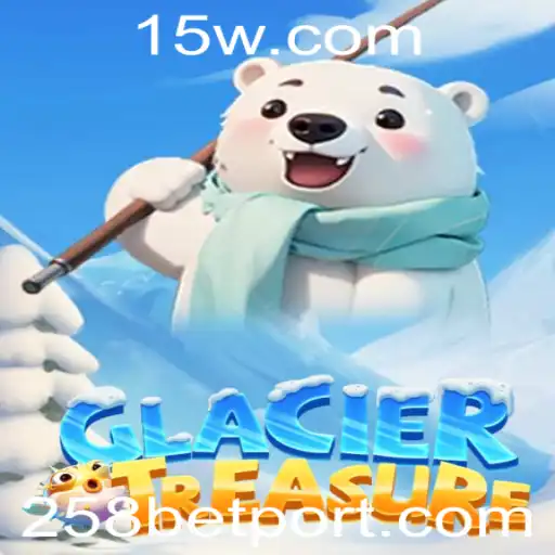258bet - Descubra a Excitante Aventura de GlacierTreasure e as Inovações de 258bet