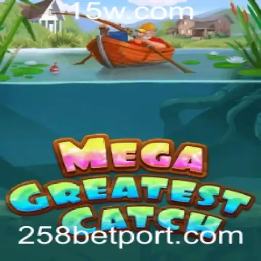 MegaGreatestCatch: Mergulhando no Mundo de Emoções Aquáticas e Estratégias com 258bet